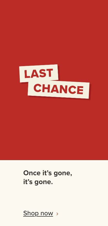 Last chance