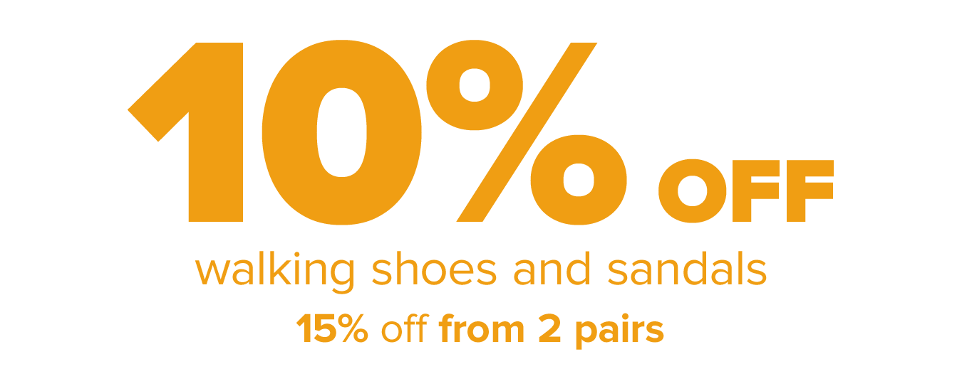 10% off walking shoes and sandals. 15% off from 2 pairs.