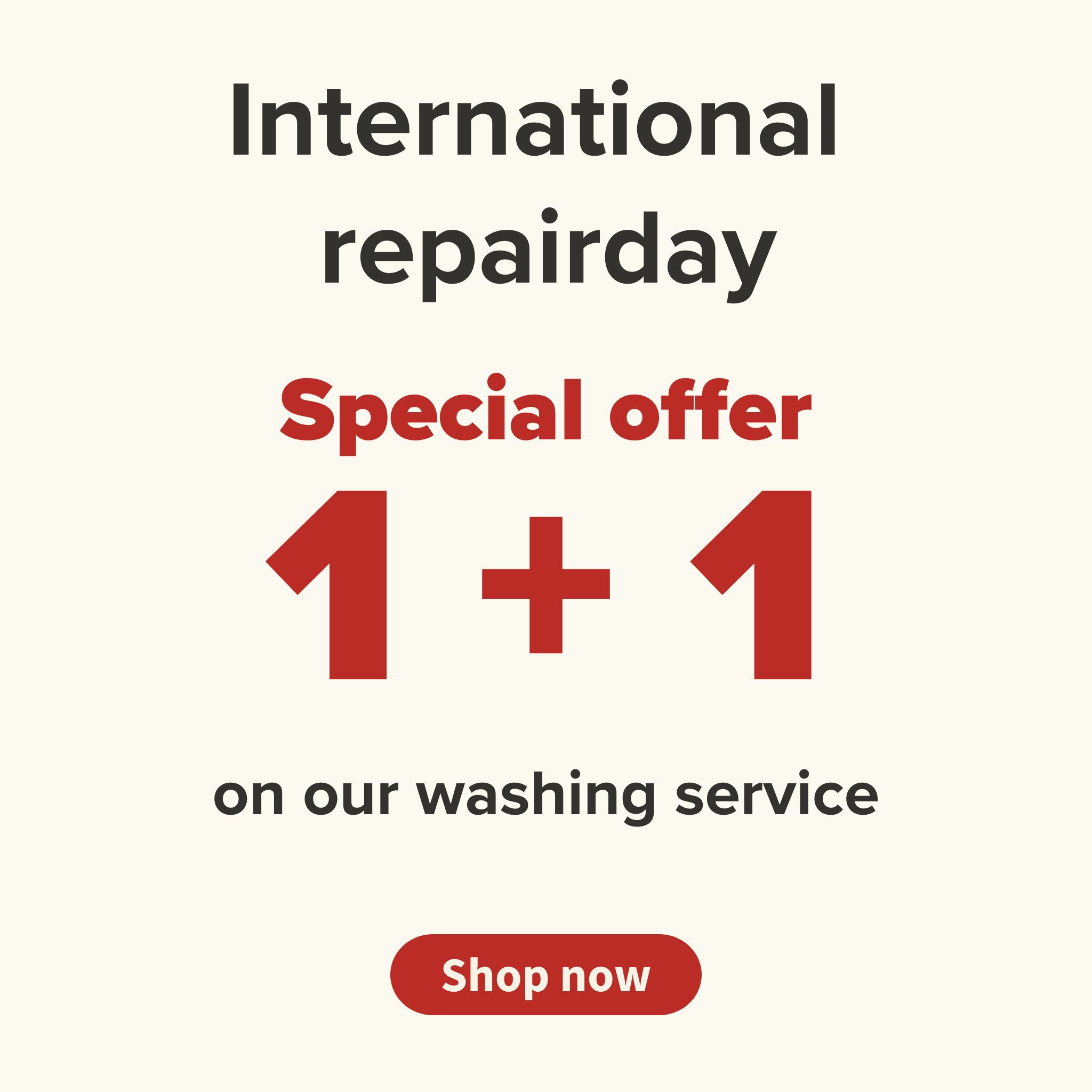 International repairday 1+1 on our washing service