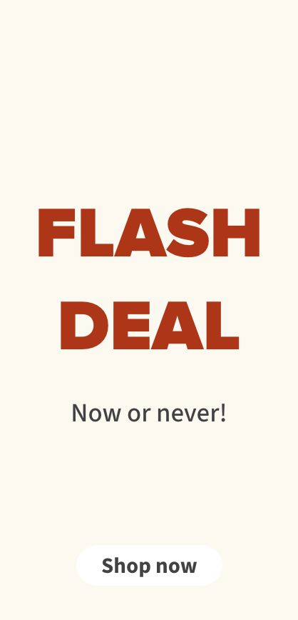 Flash deal: now or never!